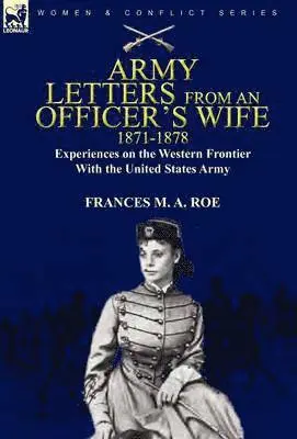 Frances M a Roe - Army Letters from an Officer's Wife, 1871-1888, Inbunden. Tillgänglighet: Lägg i varukorg
