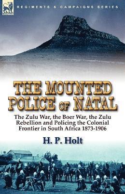 H P Holt - Mounted Police of Natal, Häftad. Tillgänglighet: Lägg i varukorg