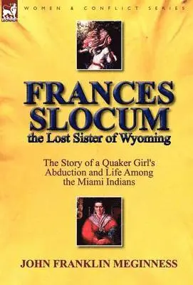 John Franklin Meginness - Frances Slocum the Lost Sister of Wyoming, Inbunden. Tillgänglighet: Lägg i varukorg