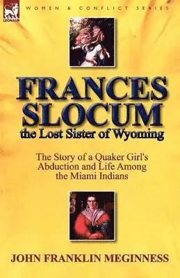 John Franklin Meginness - Frances Slocum the Lost Sister of Wyoming, Häftad. Tillgänglighet: Lägg i varukorg
