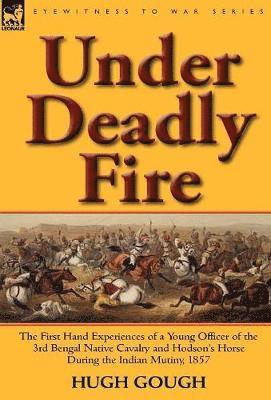 Hugh Gough - Under Deadly Fire, Inbunden