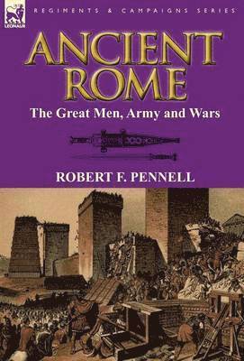 Robert F Pennell - Ancient Rome, Inbunden