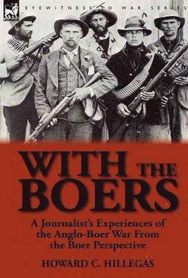 Howard C Hillegas - With the Boers, Inbunden