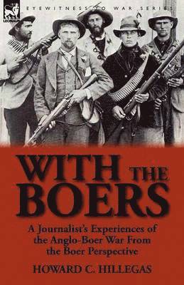Howard C Hillegas - With the Boers, Häftad