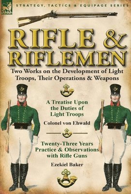 Colonel Von Ehwald, Ezekiel Baker - Rifle and Riflemen, Inbunden. Tillgänglighet: Lägg i varukorg