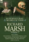 Collected Supernatural and Weird Fiction of Richard Marsh