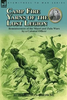 G Hamilton-Browne - Camp Fire Yarns of the Lost Legion, Inbunden. Tillgänglighet: Lägg i varukorg
