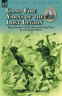 G Hamilton-Browne - Camp Fire Yarns of the Lost Legion, Häftad. Tillgänglighet: Lägg i varukorg