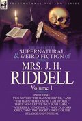 Collected Supernatural and Weird Fiction of Mrs. J. H. Riddell