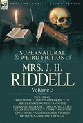 Collected Supernatural and Weird Fiction of Mrs. J. H. Riddell