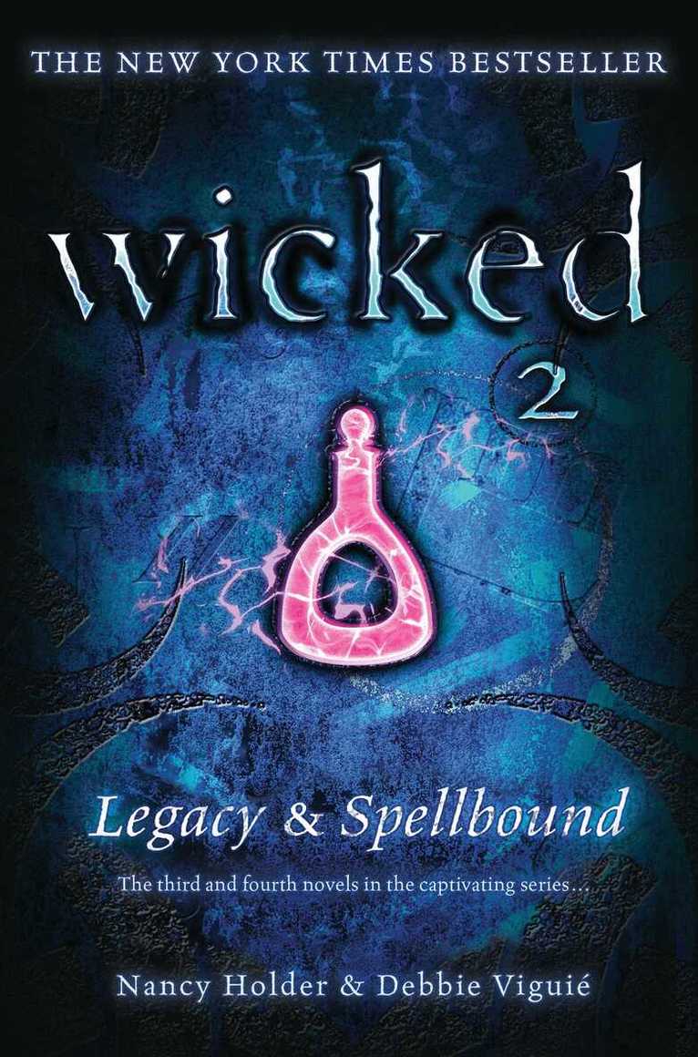 Nancy Holder, Debbie Viguié - Wicked: Legacy & Spellbound, E-bok