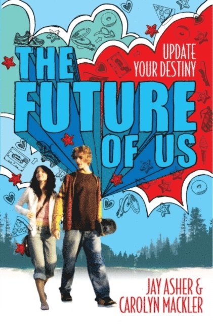 Carolyn Mackler, Jay Asher - Future of Us, E-bok