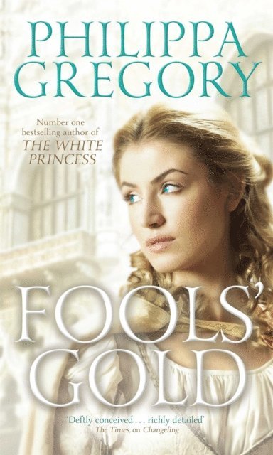 Philippa Gregory - Fools' Gold, E-bok