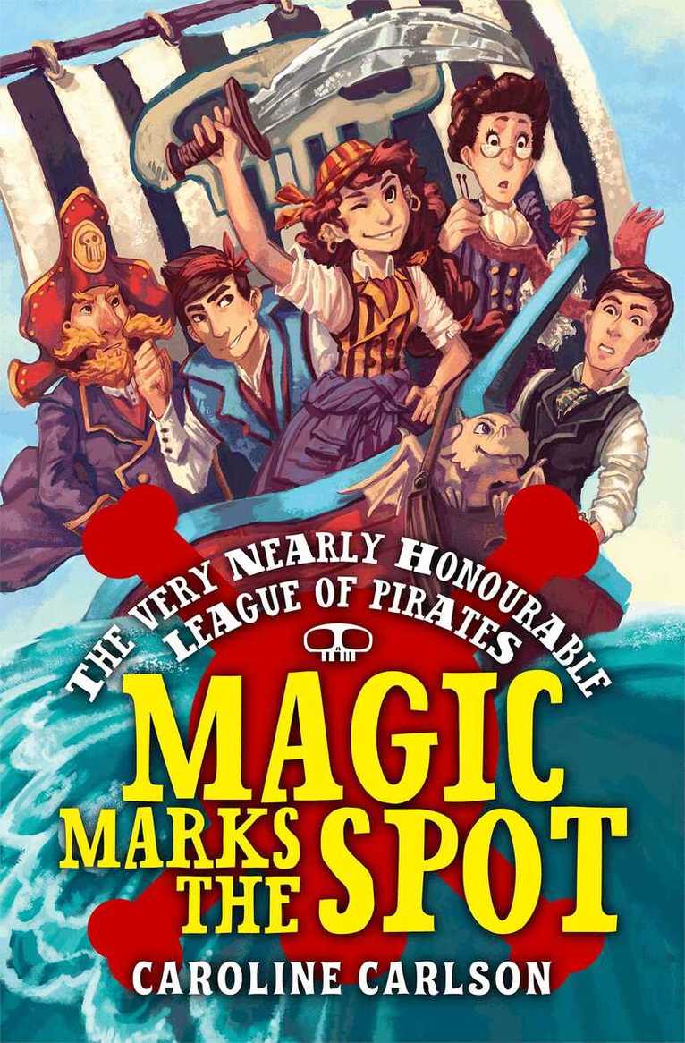 Caroline Carlson - Very Nearly Honourable League of Pirates: Magic Marks The Spot, E-bok