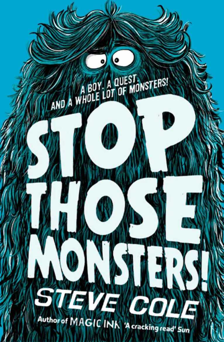 Steve Cole - Stop Those Monsters!, E-bok