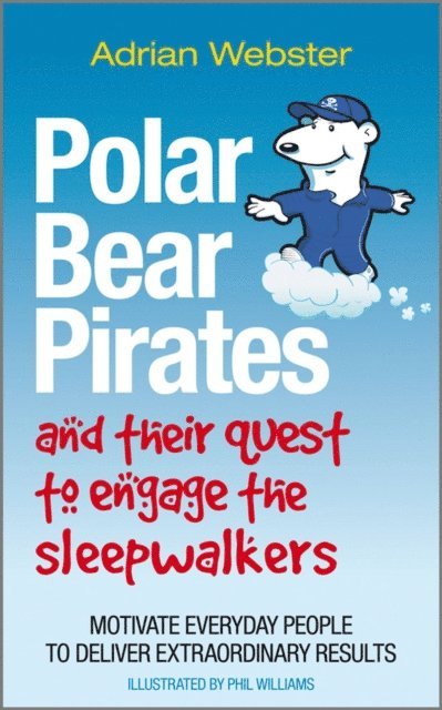 Adrian Webster - Polar Bear Pirates and Their Quest to Engage the Sleepwalkers, E-bok
