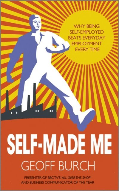 Geoffrey Burch - Self Made Me, E-bok