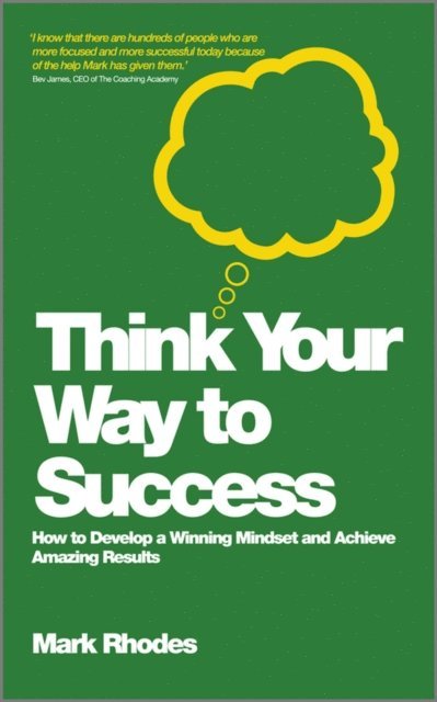 Mark Rhodes - Think Your Way To Success, E-bok