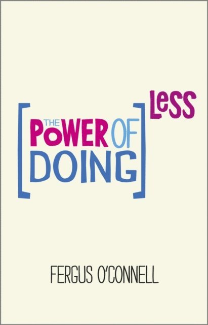 Fergus O'Connell - Power of Doing Less, E-bok