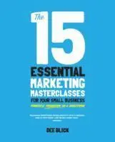 Dee Blick - 15 Essential Marketing Masterclasses for Your Small Business, Häftad. Tillgänglighet: Lägg i varukorg