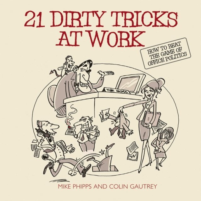 Colin Gautrey, Mike Phipps - 21 Dirty Tricks at Work, E-bok