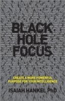 Isaiah Hankel - Black Hole Focus, Häftad. Tillgänglighet: Lägg i varukorg