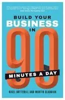 Nigel Botterill, Martin Gladdish - Build Your Business In 90 Minutes A Day, Häftad. Tillgänglighet: Lägg i varukorg