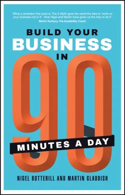Martin Gladdish, Nigel Botterill - Build Your Business In 90 Minutes A Day, E-bok. Tillgänglighet: Lägg i varukorg