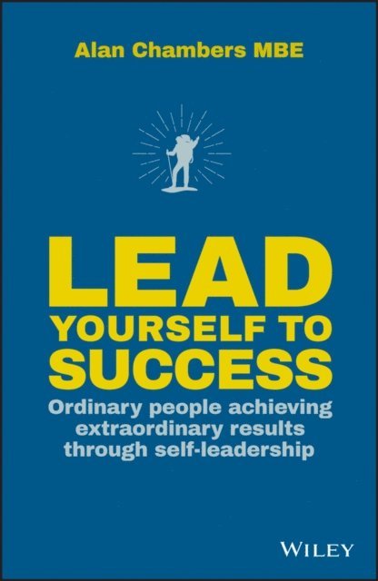 Alan Chambers - Lead Yourself to Success, E-bok