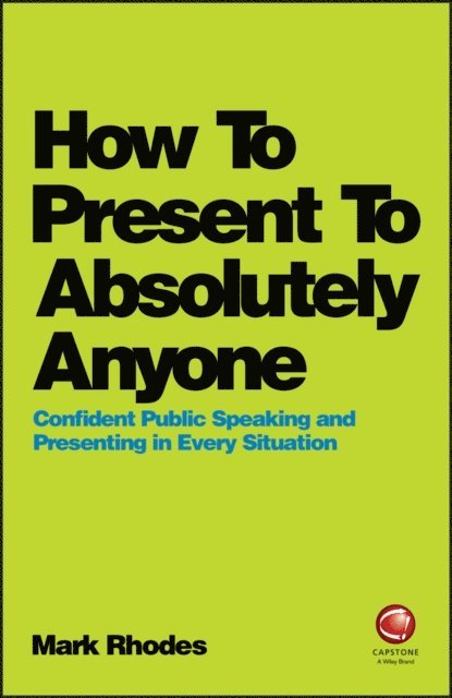 Mark Rhodes - How To Present To Absolutely Anyone, E-bok