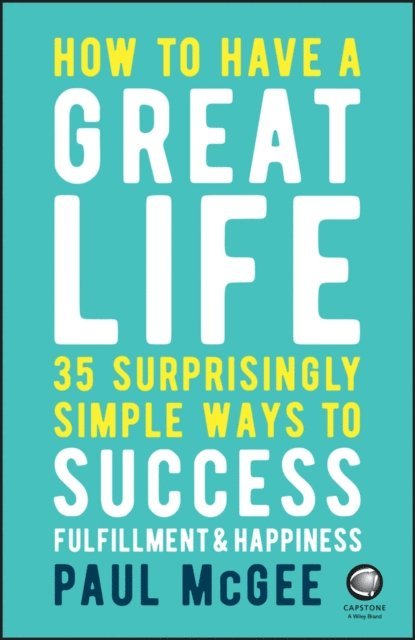 Paul McGee - How to Have a Great Life, E-bok