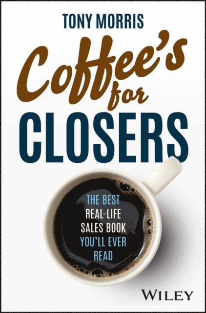 Tony Morris - Coffee's for Closers, E-bok
