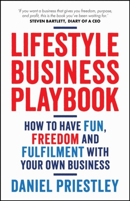 Daniel Priestley - Lifestyle Business Playbook, E-bok