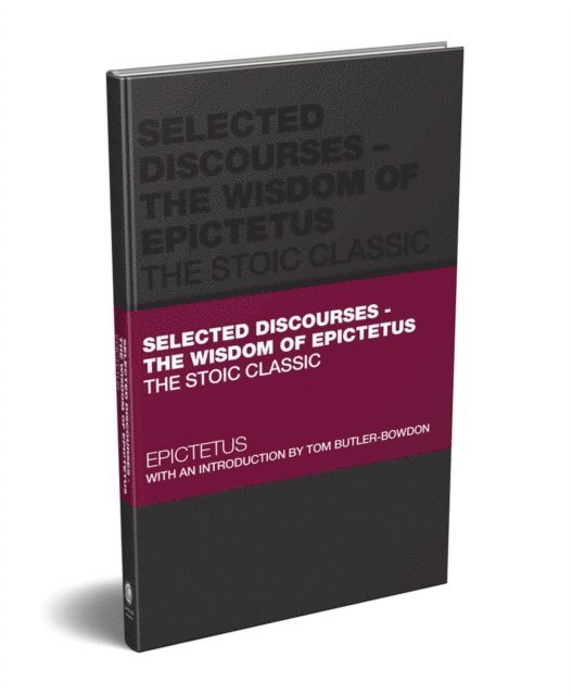 Tom Butler-Bowdon - Selected Discourses - The Wisdom of Epictetus, E-bok