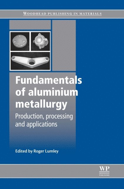 Roger Lumley - Fundamentals of Aluminium Metallurgy, E-bok
