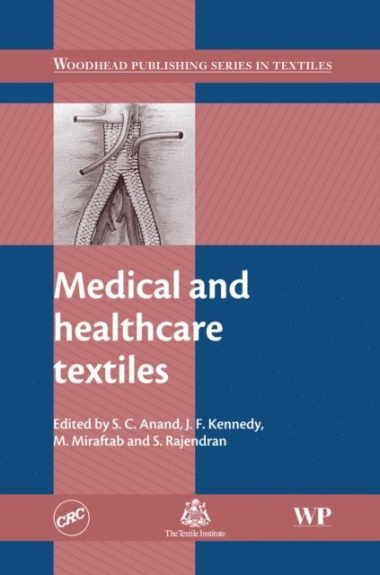 S. Rajendran, M Miraftab, J F Kennedy, Subhash C. Anand - Medical and Healthcare Textiles, E-bok