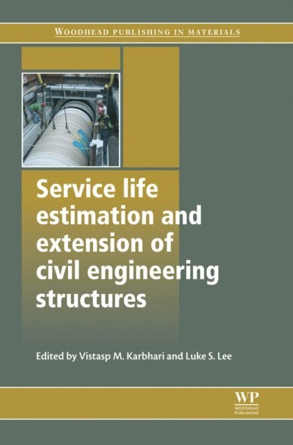 L S Lee, Vistasp M. Karbhari - Service Life Estimation and Extension of Civil Engineering Structures, E-bok