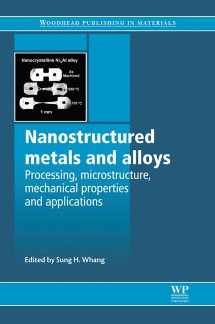 S H Whang - Nanostructured Metals and Alloys, E-bok