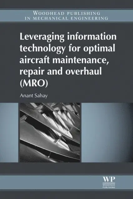 Anant Sahay - Leveraging Information Technology for Optimal Aircraft Maintenance, Repair and Overhaul (MRO), E-bok. Tillgänglighet: Lägg i varukorg