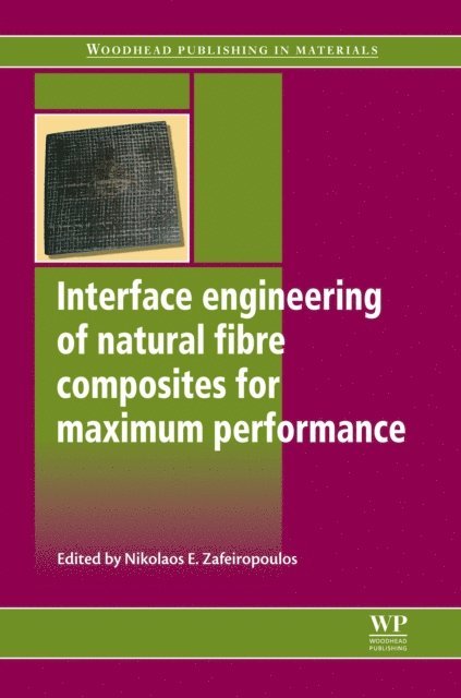 Nikolaos E Zafeiropoulos - Interface Engineering of Natural Fibre Composites for Maximum Performance, E-bok