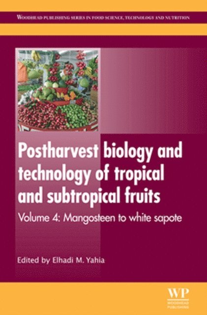 Elhadi M. Yahia - Postharvest Biology and Technology of Tropical and Subtropical Fruits, E-bok