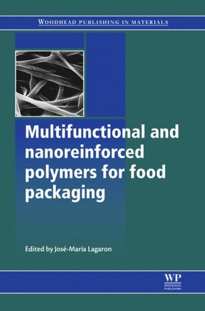 Jose-Maria Lagaron - Multifunctional and Nanoreinforced Polymers for Food Packaging, E-bok