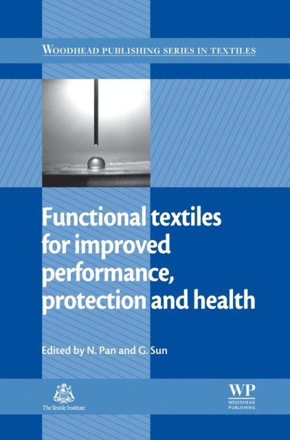 G. Sun, N Pan - Functional Textiles for Improved Performance, Protection and Health, E-bok