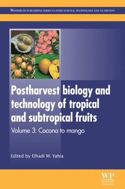 Elhadi M. Yahia - Postharvest Biology and Technology of Tropical and Subtropical Fruits, E-bok