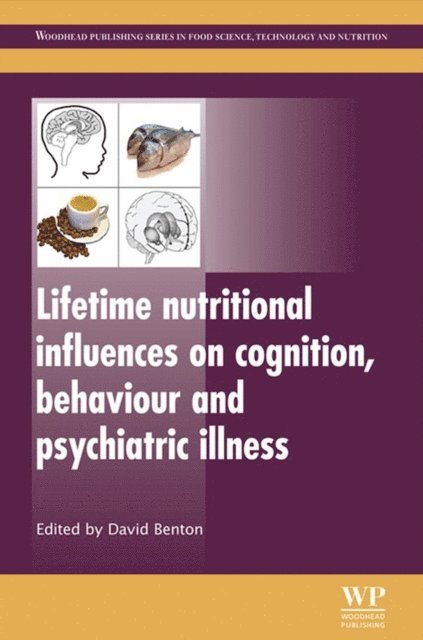 D Benton - Lifetime Nutritional Influences on Cognition, Behaviour and Psychiatric Illness, E-bok