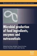 Microbial Production of Food Ingredients, Enzymes and Nutraceuticals