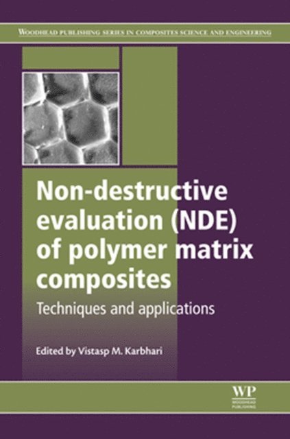 Vistasp M. Karbhari - Non-Destructive Evaluation (NDE) of Polymer Matrix Composites, E-bok