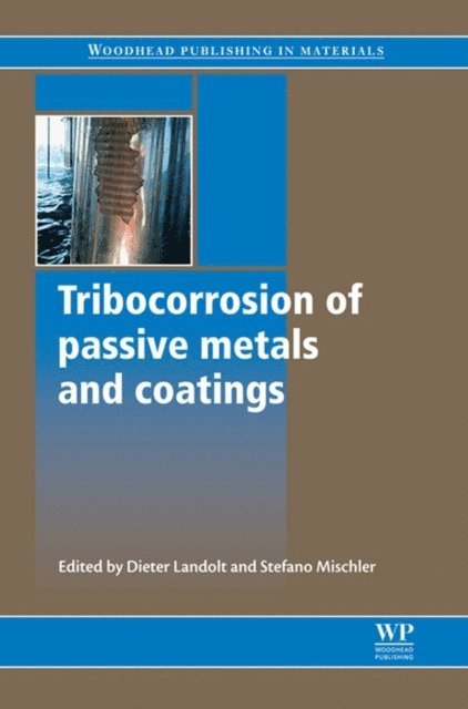 S Mischler, D Landolt - Tribocorrosion of Passive Metals and Coatings, E-bok