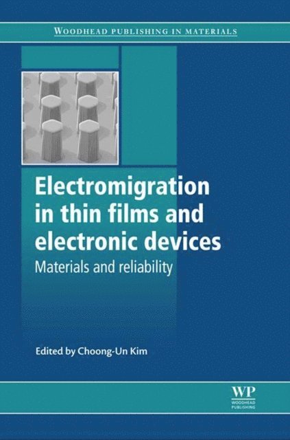 Choong-Un Kim - Electromigration in Thin Films and Electronic Devices, E-bok