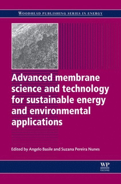 Suzana Pereira Nunes, Angelo Basile - Advanced Membrane Science and Technology for Sustainable Energy and Environmental Applications, E-bok